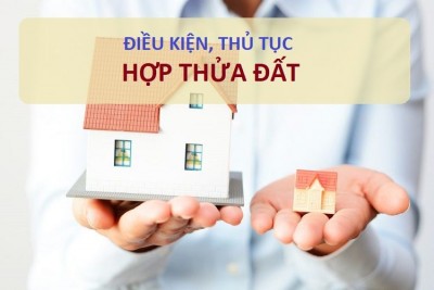 Điều kiện, thủ tục nhập tách thửa đất đai