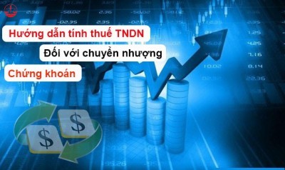 Cách tính thuế thu nhập doanh nghiệp từ chuyển nhượng chứng khoán